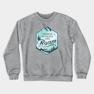 There's No Place Like Roam Crewneck Sweatshirt